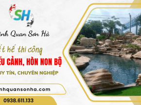 Cảnh Quan Sơn Hà - Thiết kế thi công tiểu cảnh, hòn non bộ uy tín, chuyên nghiệp